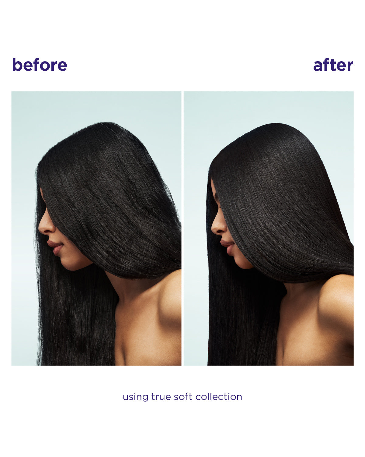 Before and after comparison of a woman with long, straight black hair, showing smoother, shinier hair in the 'after' view. The text 'before', 'after', and 'using true soft collection' appears on a white background.